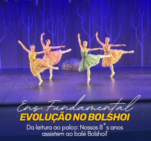 Nossos 8ºs anos assistem ao balé Bolshoi!